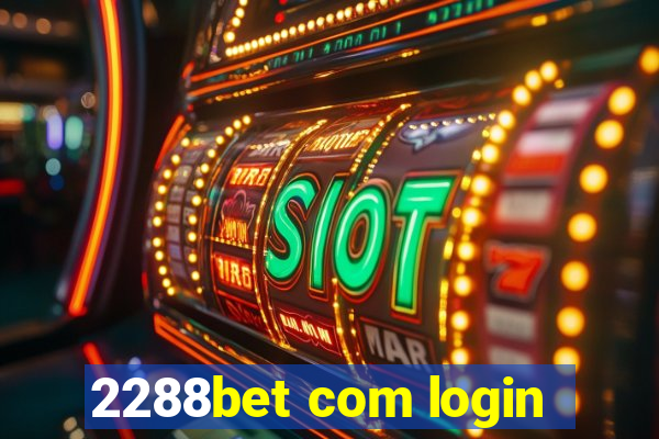 2288bet com login